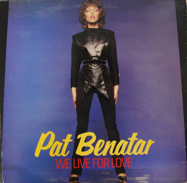 Pat Benatar - We Live For Love - Used Vinyl Record 12"