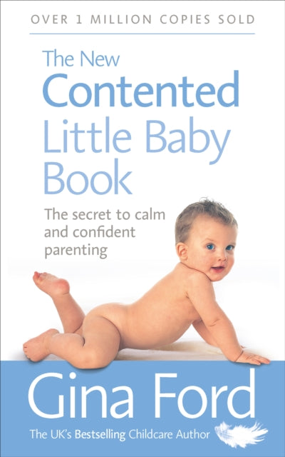 Gina Ford - New Contented Little Baby Book : The Secret to Calm and Co