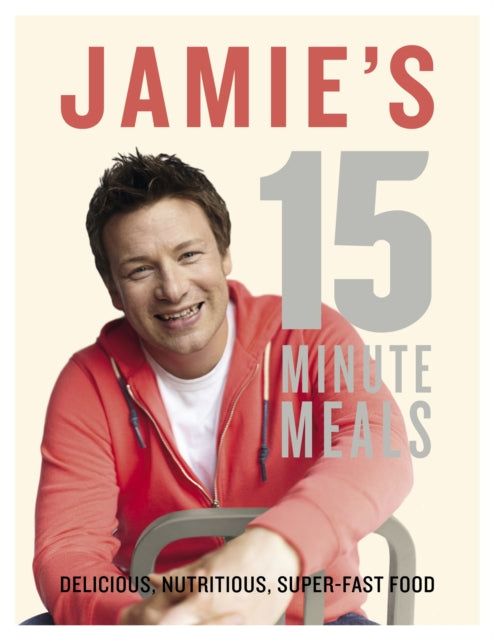 Jamie Oliver - Jamie's 15-Minute Meals - Hardback