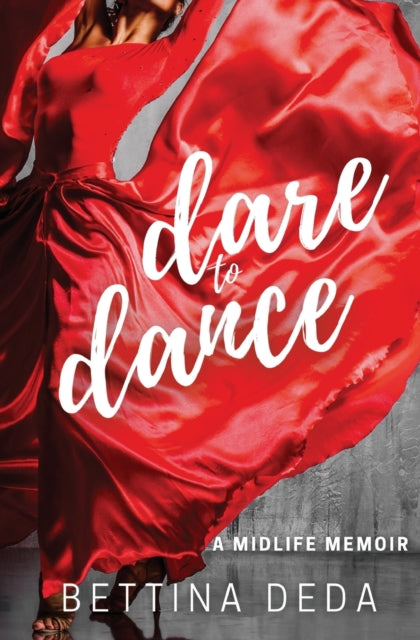 Deda - Dare to Dance: A Midlife Memoir - New paperback or softback