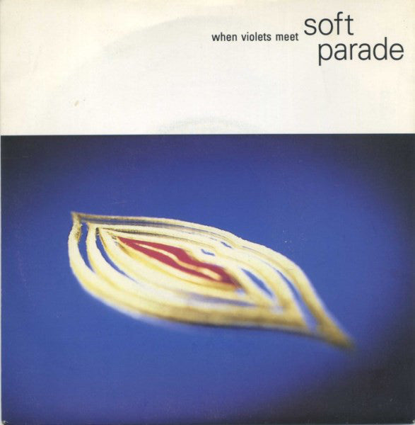 Soft Parade - When Violets Meet - Used Vinyl Record 7"