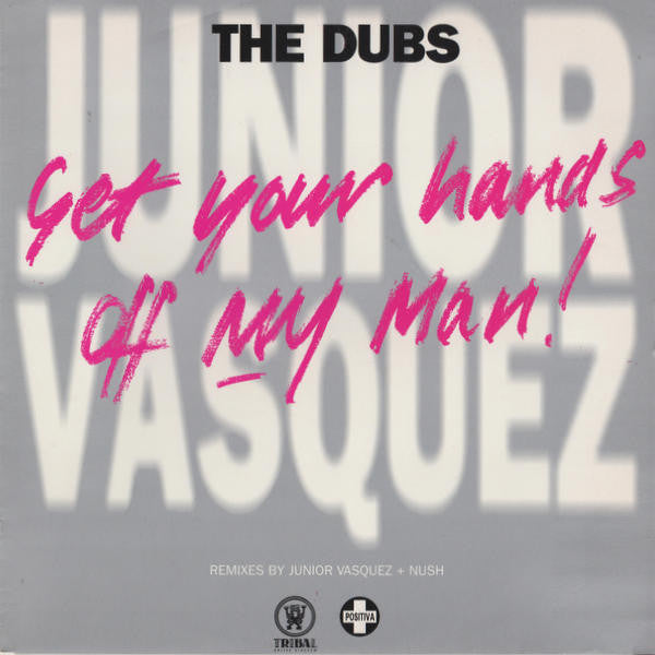 Junior Vasquez - Get Your Hands Off My Man! (The Dubs) - Used Vinyl R