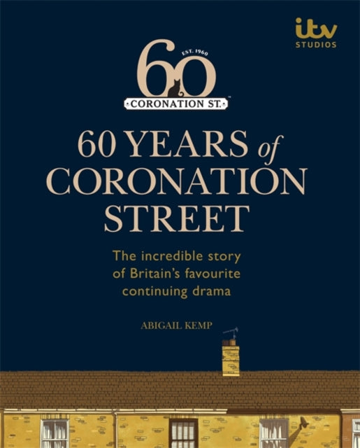 Abigail Kemp - 60 Years of Coronation Street - New Hardback