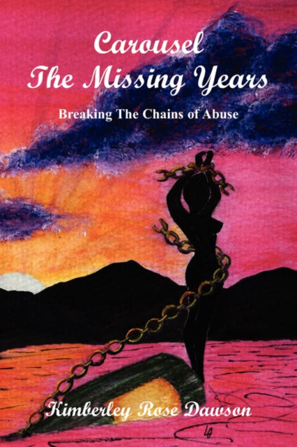 Dawson - Carousel The Missing Years Breaking The Chains of Abuse - N