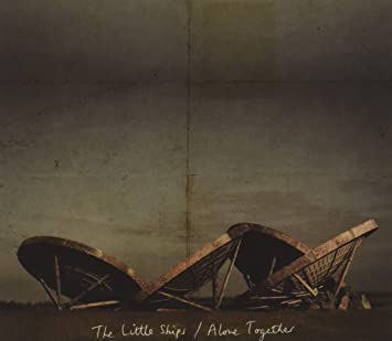 Little Ships - Alone Together - CD