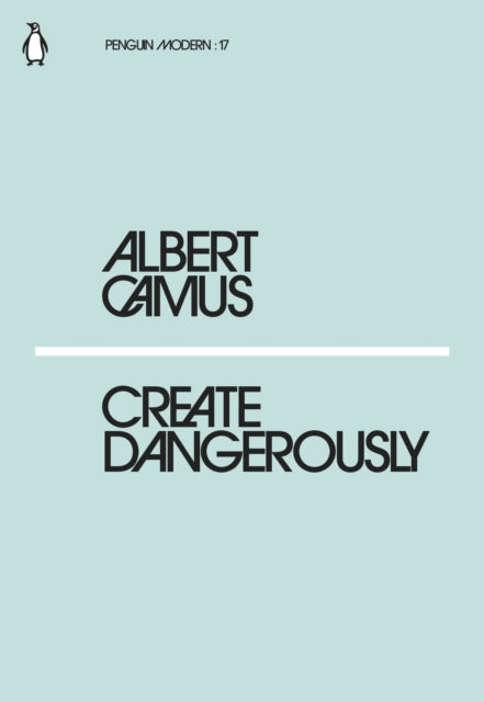 Albert Camus - Create Dangerously - New Paperback
