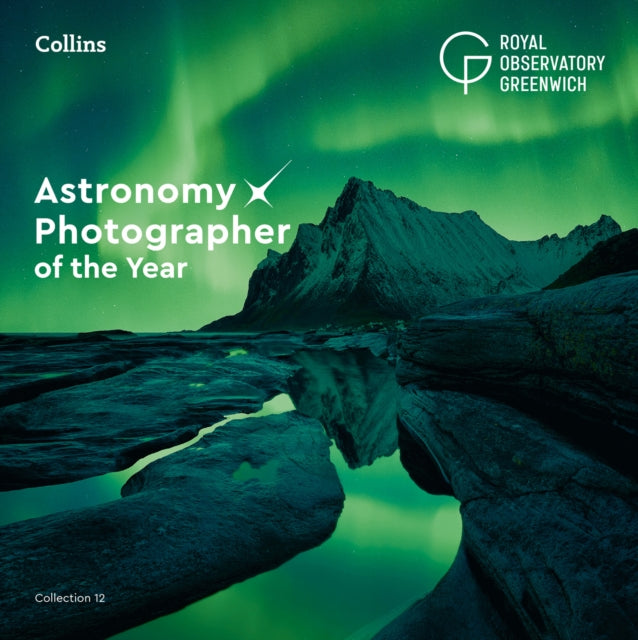 Collins Astronomy - Astronomy Photographer of the Year: Collection 12