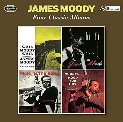 MOODY - WAIL , WAIL / HI-FI PARTY / FLUTE 'N THE BLUES / 'S MOOD FOR L