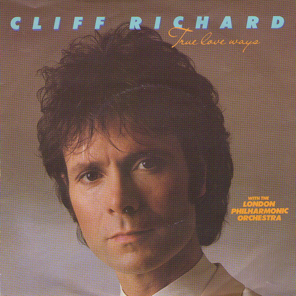 Cliff Richard - True Love Ways - Used Vinyl Record 7"