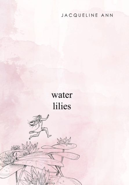 Jacqueline Ann - Water Lilies - New Hardback