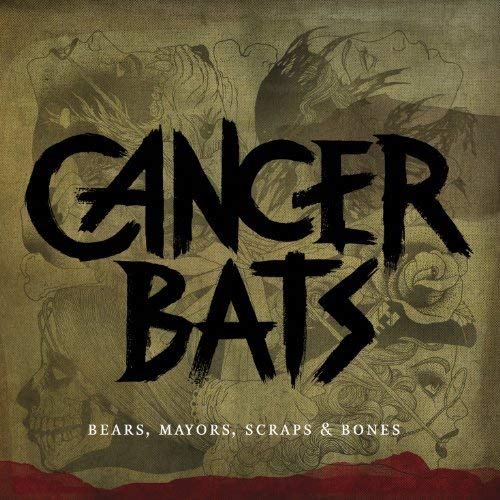 Cancer Bats - Bears, Mayors, Scraps & Bones - CD