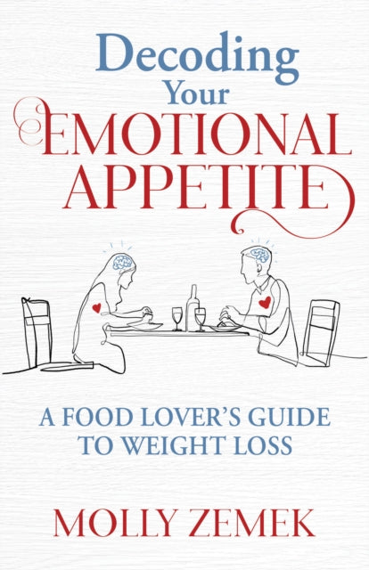Molly Zemek - Decoding Your Emotional Appetite : A Food Lover’s Guid