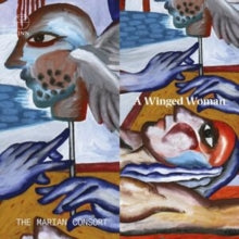 MARIAN CONSORT - A WINGED WOMAN - CD