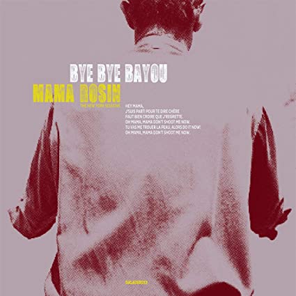 MAMA ROSIN - BYE BYE BAYOU - CD