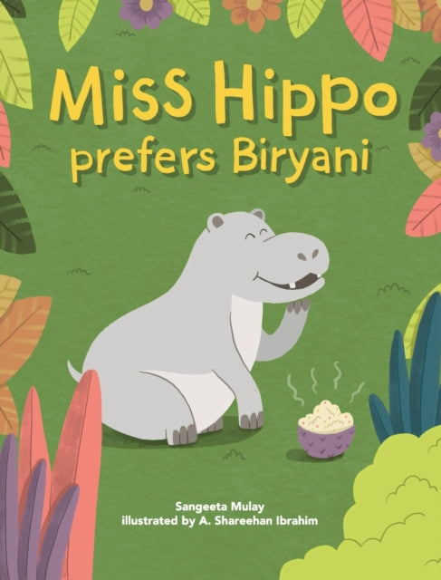 Mulay - Miss hippo prefers Biryani A book about being open to diverse