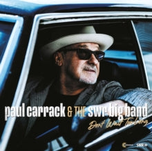 PAUL CARRACK & THE S - DONT WAIT TOO LONG - CD