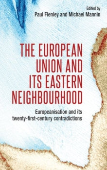 European Union and its Eastern Neighbourhood : Europeanisation and its