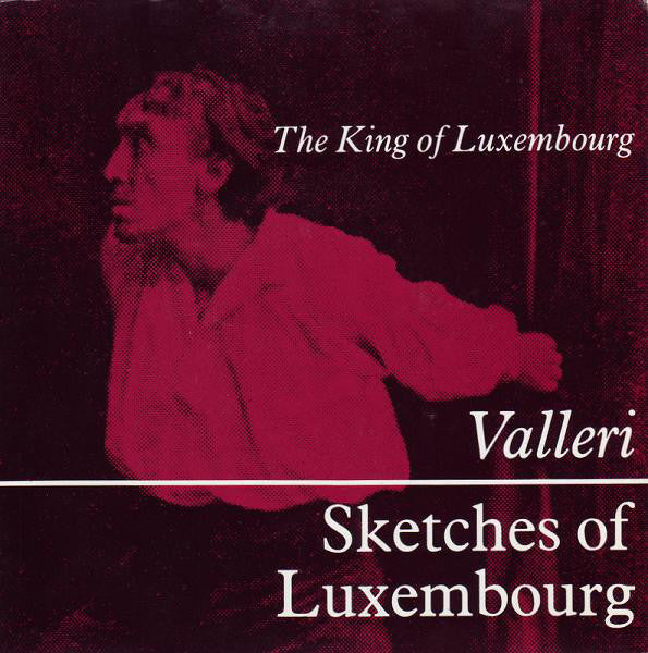 King Of Luxembourg - Valleri / Sketches Of Luxembourg - Used Vinyl Re