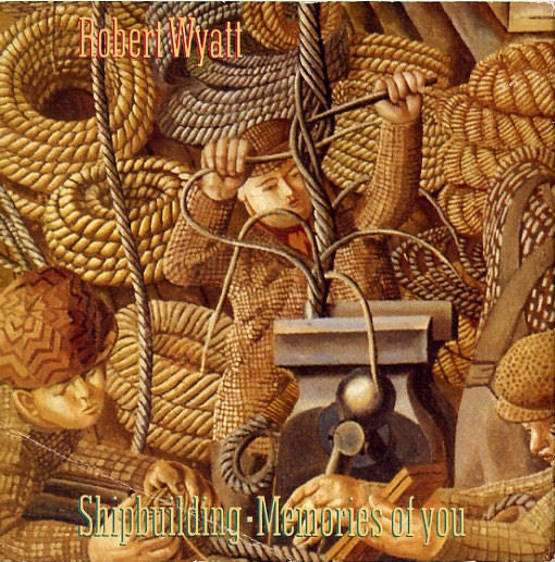 Robert Wyatt - Shipbuilding / Memories Of You - Used Vinyl Record 7"