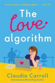Claudia Carroll - Love Algorithm : 'The perfect summer read' C