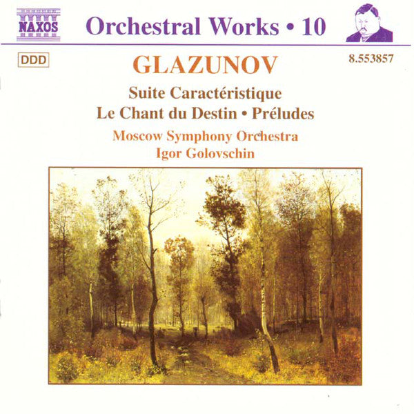 Alexander Glazunov - Suite Caractéristique / Le Chant du Destin - Pr