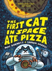 Mac Barnett - First Cat in Space Ate Pizza : 1 - Paperback