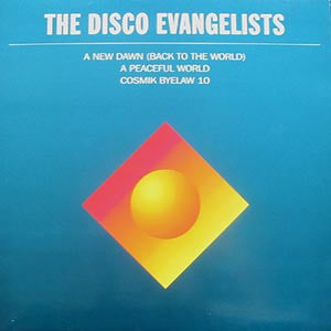 Disco Evangelists - A New Dawn (Back To The World) / A Peaceful World