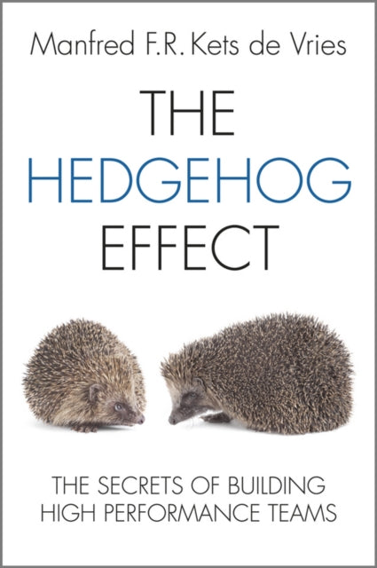 Manfred F.R. Kets de - Hedgehog Effect : The Secrets of Building High
