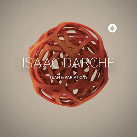 Isaac Darche - Team & Variations - CD