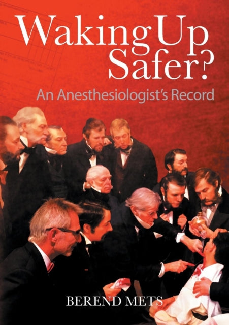 Mets - Waking Up Safer? An Anesthesiologist's Record - New paperback