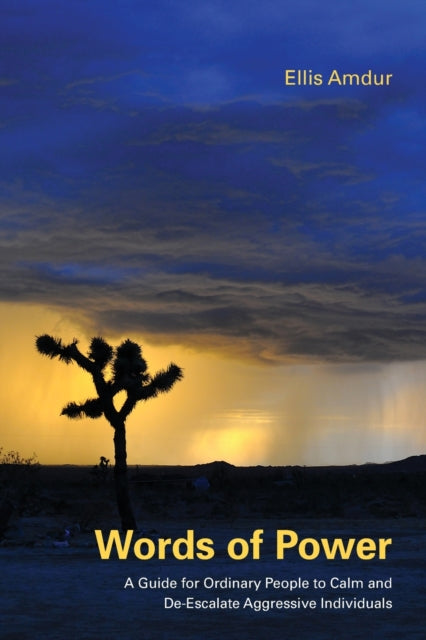 Amdur - Words of Power A Guide for Ordinary People to Calm and De-Esc