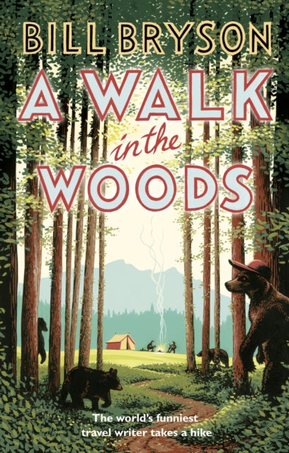 Bill Bryson - A Walk In The Woods : The World's Funniest Travel Wr