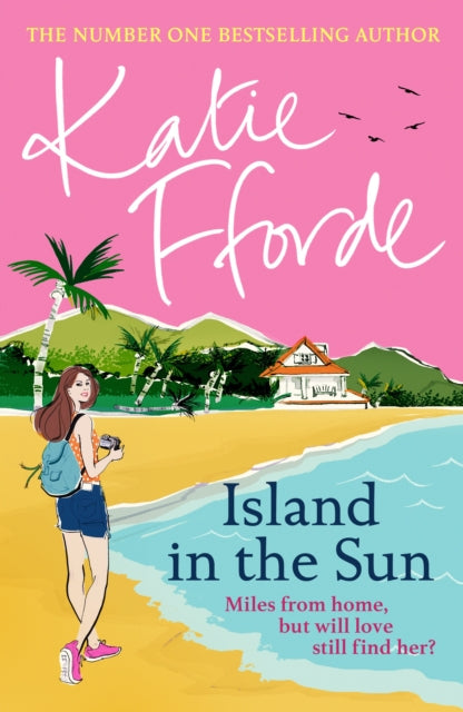Katie Fforde - Island in the Sun : From the #1 bestselling author of u