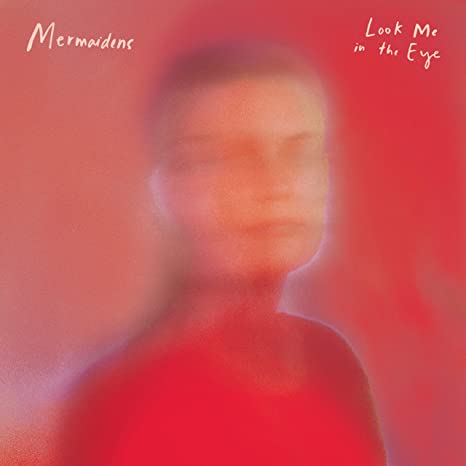 MERMAIDENS - LOOK ME IN THE EYE - Vinyl Record VL