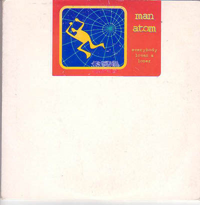 Man Atom - Everybody Loves A Loser - Used Vinyl Record 7"