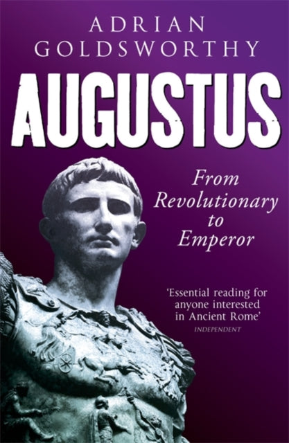 Adrian Goldsworthy - Augustus : From Revolutionary to Emperor - New Pa