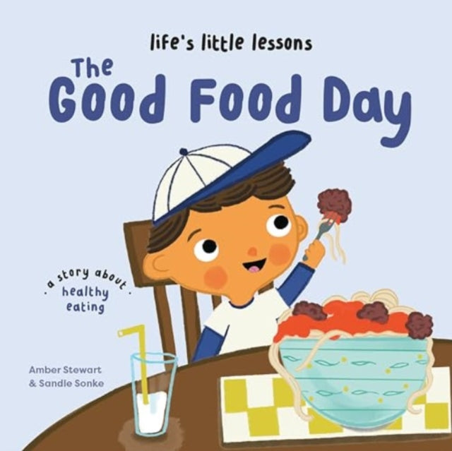 Amber Stewart - Life’s Little Lessons: The Good Food Day - Paperback