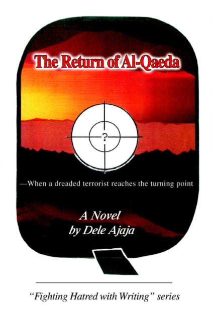 Ajaja - Return of Al-Qaeda: -When a Dreaded Terrorist Reaches the Turn