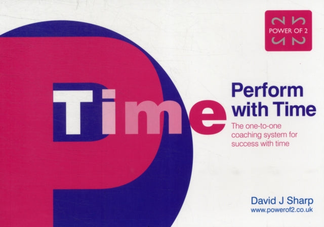 David J. Sharp - Perform with Time : The One-to-one Coaching System fo