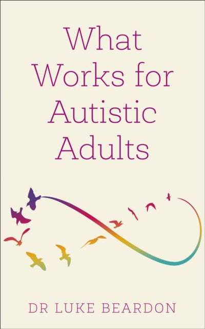 Luke Beardon - What Works for Autistic Adults - Paperback
