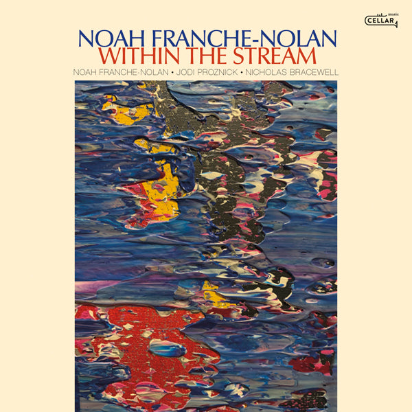 NOAH FRANCHE-NOLAN - WITHIN THE STREAM - New CD