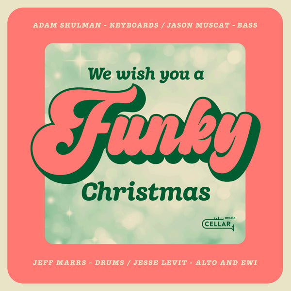 ADAM SHULMAN - WE WISH YOU A FUNKY CHRISTMAS - New CD
