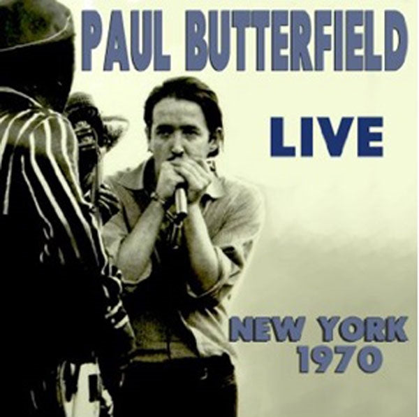 PAUL BUTTERFIELD BLU - LIVE NEW YORK 1970 (2CD) - CD