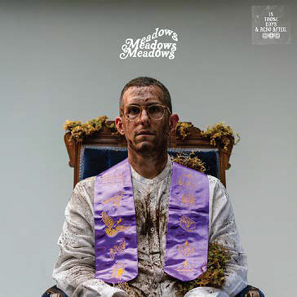 MEADOWS - IN THOSE DAYS & ALSO AFTER - CD