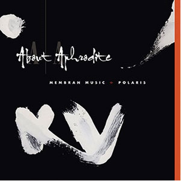 About Aphrodite - Membran Music - Polaris - New CD