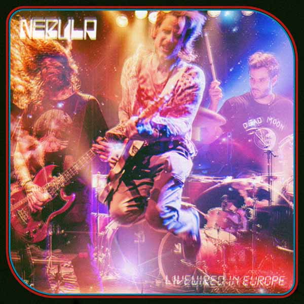 NEBULA - LIVEWIRED IN EUROPE - Vinyl Record