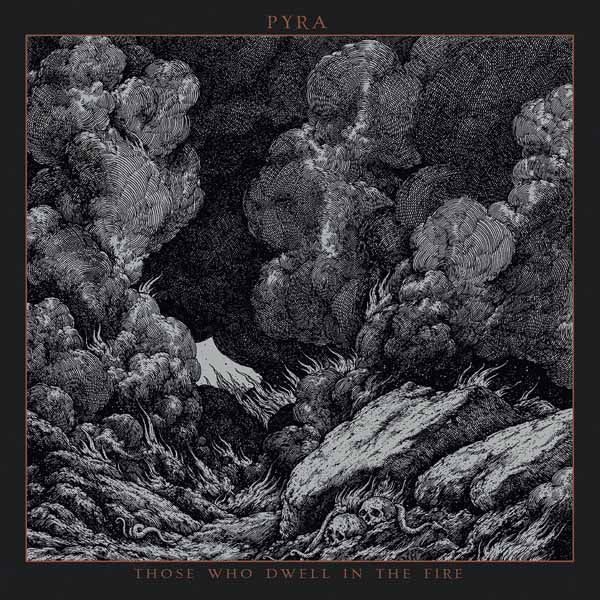 PYRA - THOSE WHO DWELL IN THE FIRE - CD
