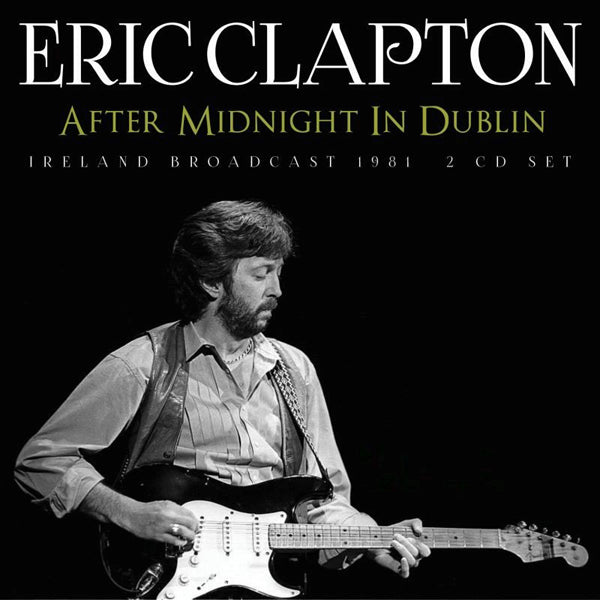 ERIC CLAPTON - AFTER MIDNIGHT IN DUBLIN (2CD) - DCD