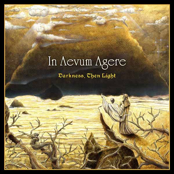 In Aevum Agere - Darkness, Then LIght CD RELEASE DATE 07/07/24 (THIS C