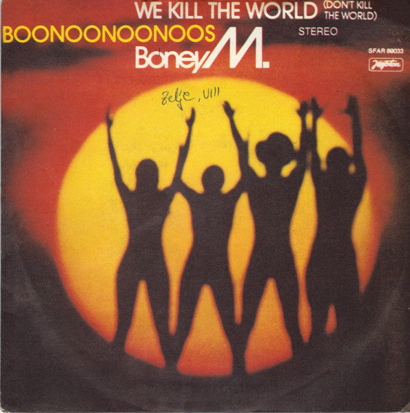 Boney M. - We Kill The World (Don't Kill The World) / Boonoonoonoos -